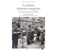 Fronts intérieurs européens L'arrière en guerre (1914-1920) - Laurent Dornel - Presses Universitaires Rennes - broché - Essai