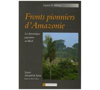 Fronts Pionniers D'amazonie - Les Dynamiques Paysannes Au Brésil