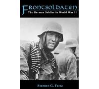 Frontsoldaten: The German Soldier in World War II