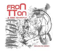 FronTTon - Drives Me Crazy (feat. Gerry Hemingway)