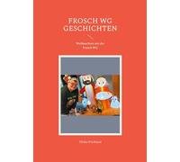 Frosch WG Geschichten: Weihnachten mit der Frosch WG