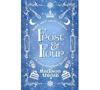 Frost & Flour (Standard Edition) - Madison Abigail - Madison Abigail Writes - ebook (ePub) - Livre