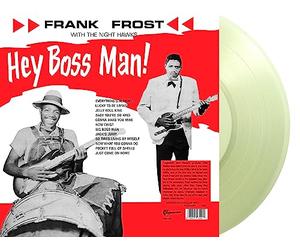 Frost, Frank -With the Night Hawks- - Hey Boss Man! (Clear)