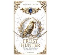 Frost Hunter: Die Spur führt ins Leere. Das Blut führt zu ihm.