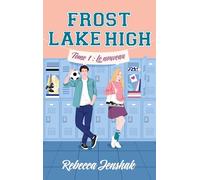 Frost Lake High - Tome 1 - Le nouveau