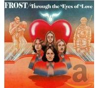 Frost - Through The Eyes Of Love