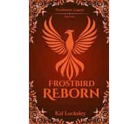 Frostbird Reborn: A Spicy Romantasy with Fae Lords, Dark Secrets, and Fiery Love Triangles