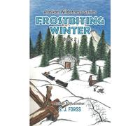 Frostbiting Winter: Alaska Wilderness Series: Based on a True Story