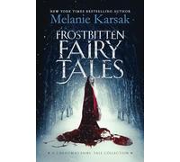 Frostbitten Fairy Tales: A Christmas Fairy Tale Collection