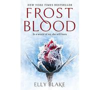 Frostblood: the epic New York Times bestseller: The Frostblood Saga Book One