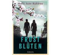 Frostblüten Ein leiser, aber kraftvoller Jugendroman ab 13 über die heilende Kraft der Freundschaft in dunklen Zeiten - Holly-Jane Rahlens - FISCHER Sauerländer - ebook (ePub) - Livre