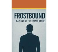 Frostbound: Navigating the Frozen Office: How far would you go to reclaim control?
