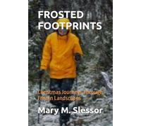 FROSTED FOOTPRINTS: Christmas Journeys Through Frozen Landscapes