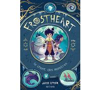 Frostheart - tome 1 Le chant des monstres Jamie Littler (Illustration), Jamie Littler (Auteur), Nathalie Bru (Traduction)