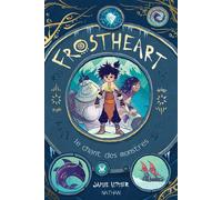 Frostheart - Le chant des monstres - Tome 1 - roman dès 9 ans