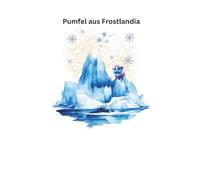 Frostlandia - Der Winter: Ein magisches Bilder- und Lernbuch über die Jahreszeiten