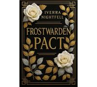 Frostwarden Pact: An Arranged-Marriage Slow-Burn Romantasy with a Healer Heroine