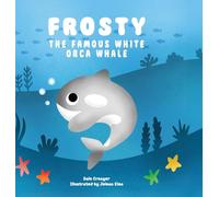 Frosty: The Famous White Orca Whale
