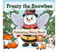 Frosty the Snowbee's Christmas Adventure Colouring Book