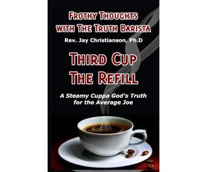 Frothy Thoughts with The Truth Barista : THIRD CUP: The Refill