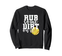Frottez Un Peu de saleté Dessus Balle Softball Sport Sweatshirt