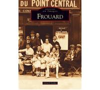 Frouard - Gérard Gerber - Nouvelles Editions Sutton - broché - Beau livre