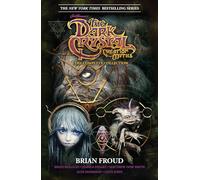 Froud, Brian - Jim Henson's The Dark Crystal Creation Myths: The Complete Collection