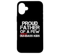 Froud Father of a Few Smartass Kids Not Dumbass Kids Funny Coque pour iPhone 16 Plus