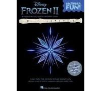 Frozen 2 - Recorder Fun! Songbook With Easy Instructions, Song Arrangements, And Coloring Pages
