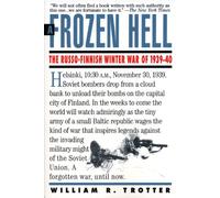 Frozen Hell: The Russo-Finnish Winter War of 1939-1940