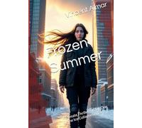 Frozen Summer: A Climate Thriller - Book One of The Ice Collapse Series