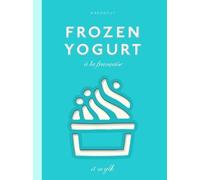 Frozen Yogurt à la française de It Milk (2013) Broché