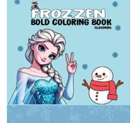 Frozzen: A Magical Winter Coloring Adventure: A Magical Winter Fantasy Coloring Book for All Ages