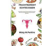 Fruchtbarkeit Echtes Essen: Übernehmen Sie Die Verantwortung Für Ihren Körper Während Der Schwangerschaft Mit Preconception Nutritions