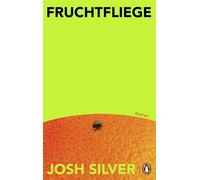 Fruchtfliege Roman - Die Überraschungssensation aus England: »Scharfsinnig, düster und humorvoll - ein echter Pageturner!« BBC - Josh Silver - Penguin Verlag - ebook (ePub) - Livre