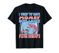 Früher Hatte Ich Geld Jetzt Habe Ich Pistolengarnelen T-Shirt