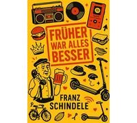 Früher war alles besser