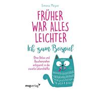 Früher War Alles Leichter. Ich Zum Beispiel