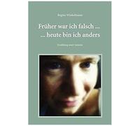 Früher War Ich Falsch ... Heute Bin Ich Anders