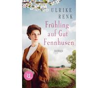 Frühling auf Gut Fennhusen: Roman