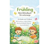 Frühling - Mein Rätselbuch für unterwegs: Für Kinder von 7-9 Jahren