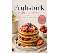 Frühstück bei uns: Die Freude an hausgemachtem Frühstück