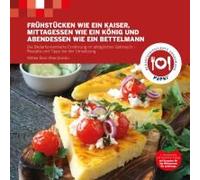 Frühstücken Wie Ein Kaiser, Mittagessen Wie Ein König Und Abendessen Wie Ein Bettelmann