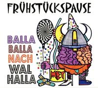 FRÜHSTÜCKSPAUSE - BALLA BALLA NACH WALHALLA (LIMITED DIGIPAK EDITION) CD NEUF