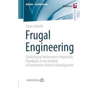 Frugal Engineering: Challenging Performance-Improving Paradigms in the Context of Automotive Material Development