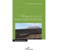 Philippe Derouette – Frugalité, la clé d'une sobriété réussie – Broché – L'Harmattan