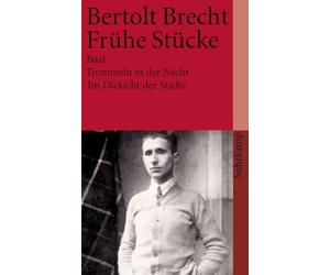 Fruhe Stucke / Baal / Trommeln in Der Nacht / Im Dickicht Der Stadte