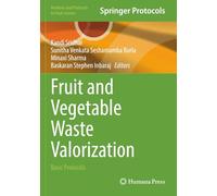 Fruit and Vegetable Waste Valorization: Basic Protocols (Methods and Protocols in Food Science)