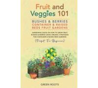 Fruit And Veggies 101 - Bushes & Berries
