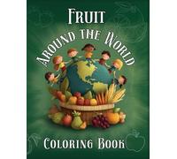 Fruit around the World! | Educational coloring book for kids ages 5-12 | Fruits Theme learning words in 10 languages for girls and boys!: Fruit from ... - coloring pages for children (and not only)